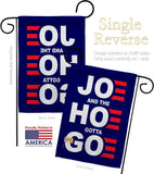Joe Gotta Go - Patriotic Americana Vertical Impressions Decorative Flags HG170227 Made In USA