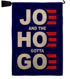 Joe Gotta Go - Patriotic Americana Vertical Impressions Decorative Flags HG170227 Made In USA