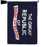 The Great Republic of Rough and Ready - Historic Americana Impressions Decorative Flags HG141096 Made In USA