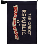 The Great Republic of Rough and Ready - Historic Americana Impressions Decorative Flags HG141096 Made In USA