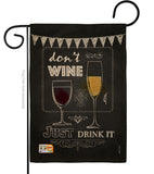 Don’t Wine, Just Drink It - Wine Happy Hour & Drinks Vertical Impressions Decorative Flags HG117003 Made In USA