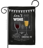 Don’t Wine, Just Drink It - Wine Happy Hour & Drinks Vertical Impressions Decorative Flags HG117003 Made In USA