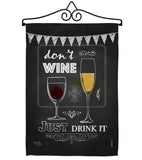 Don’t Wine, Just Drink It - Wine Happy Hour & Drinks Vertical Impressions Decorative Flags HG117003 Made In USA