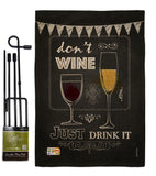 Don’t Wine, Just Drink It - Wine Happy Hour & Drinks Vertical Impressions Decorative Flags HG117003 Made In USA