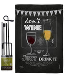 Don’t Wine, Just Drink It - Wine Happy Hour & Drinks Vertical Impressions Decorative Flags HG117003 Made In USA