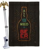 You Need Beer - Beverages Happy Hour & Drinks Vertical Impressions Decorative Flags HG117078 Made In USA