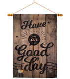 Have an Good Day - Expression Inspirational Vertical Impressions Decorative Flags HG191191 Made In USA