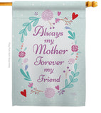 My Mother, My Friend - Family Special Occasion Vertical Impressions Decorative Flags HG115115 Made In USA