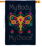 My Body my Choice - Support Inspirational Vertical Impressions Decorative Flags HG130376 Made In USA