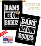 Bans Off Our Bodies - Support Inspirational Horizontal Impressions Decorative Flags HG190160 Made In USA