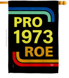 Pro 1973 Roe - Support Inspirational Horizontal Impressions Decorative Flags HG190161 Made In USA