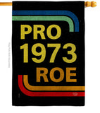 Pro 1973 Roe - Support Inspirational Horizontal Impressions Decorative Flags HG190161 Made In USA