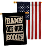 Bans Off Our Bodies - Support Inspirational Horizontal Impressions Decorative Flags HG190160 Made In USA