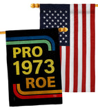 Pro 1973 Roe - Support Inspirational Horizontal Impressions Decorative Flags HG190161 Made In USA