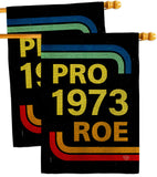 Pro 1973 Roe - Support Inspirational Horizontal Impressions Decorative Flags HG190161 Made In USA