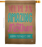 You're an Amazing Mother - Mother's Day Summer Vertical Impressions Decorative Flags HG191102 Made In USA