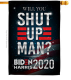 Will you Shut Up - Patriotic Americana Vertical Impressions Decorative Flags HG170149 Made In USA