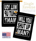 Will you Shut Up - Patriotic Americana Vertical Impressions Decorative Flags HG170151 Made In USA