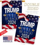 Trump Will Be Back 2024 - Patriotic Americana Vertical Impressions Decorative Flags HG170177 Made In USA