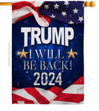 Trump Will Be Back 2024 - Patriotic Americana Vertical Impressions Decorative Flags HG170177 Made In USA