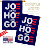 Joe Gotta Go - Patriotic Americana Vertical Impressions Decorative Flags HG170227 Made In USA