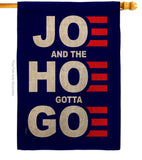 Joe Gotta Go - Patriotic Americana Vertical Impressions Decorative Flags HG170227 Made In USA