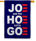 Joe Gotta Go - Patriotic Americana Vertical Impressions Decorative Flags HG170227 Made In USA