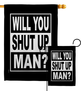 Will you Shut Up - Patriotic Americana Vertical Impressions Decorative Flags HG170151 Made In USA