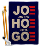 Joe Gotta Go - Patriotic Americana Vertical Impressions Decorative Flags HG170227 Made In USA