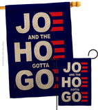 Joe Gotta Go - Patriotic Americana Vertical Impressions Decorative Flags HG170227 Made In USA