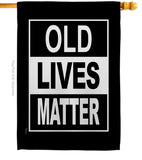 Old Live Matter - Support Inspirational Vertical Impressions Decorative Flags HG170130 Made In USA