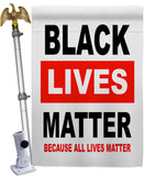 Because All Lives Matter - Support Inspirational Vertical Impressions Decorative Flags HG170058 Made In USA