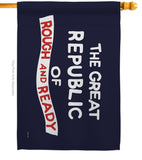 The Great Republic of Rough and Ready - Historic Americana Impressions Decorative Flags HG141096 Made In USA