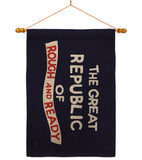 The Great Republic of Rough and Ready - Historic Americana Impressions Decorative Flags HG141096 Made In USA