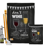 Don’t Wine, Just Drink It - Wine Happy Hour & Drinks Vertical Impressions Decorative Flags HG117003 Made In USA