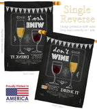 Don’t Wine, Just Drink It - Wine Happy Hour & Drinks Vertical Impressions Decorative Flags HG117003 Made In USA