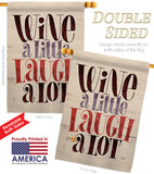 Wine Laugh - Wine Happy Hour & Drinks Vertical Impressions Decorative Flags HG117083 Made In USA