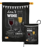 Don’t Wine, Just Drink It - Wine Happy Hour & Drinks Vertical Impressions Decorative Flags HG117003 Made In USA