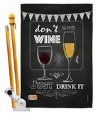 Don’t Wine, Just Drink It - Wine Happy Hour & Drinks Vertical Impressions Decorative Flags HG117003 Made In USA