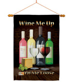 Wine Me Up, Turn Me Loose - Wine Happy Hour & Drinks Vertical Impressions Decorative Flags HG117030 Made In USA