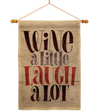 Wine Laugh - Wine Happy Hour & Drinks Vertical Impressions Decorative Flags HG117083 Made In USA