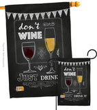 Don’t Wine, Just Drink It - Wine Happy Hour & Drinks Vertical Impressions Decorative Flags HG117003 Made In USA